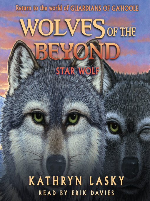 Title details for Star Wolf (Wolves of the Beyond #6) by Kathryn Lasky - Available